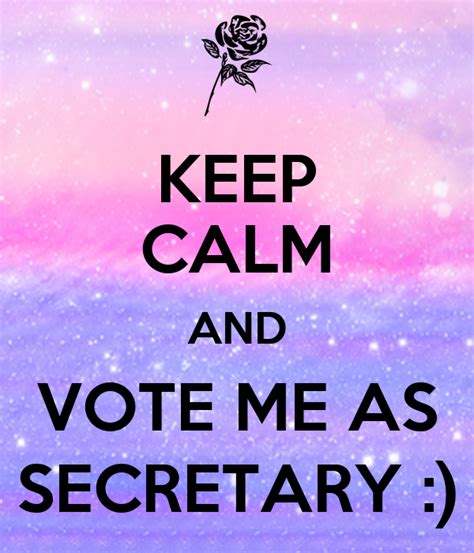 Keep Calm And Vote Me As Secretary Poster Leticialopez22 Keep