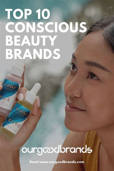 Top 10 Conscious And Sustainable Beauty Brands Ourgoodbrands