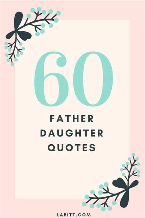 100+ father's day quotes for the best dads in your life. 60 Father Daughter Quotes | Father daughter quotes, Father ...