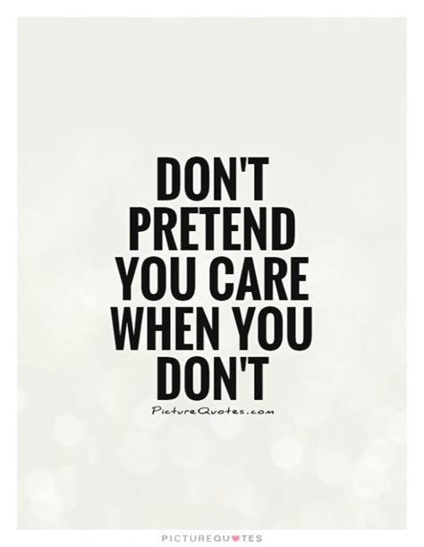 List Of 35 You Dont Care Quotes To Reflect Your Mood