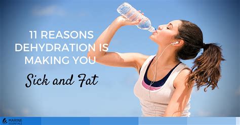 11 reasons dehydration is making you sick and fat marine essentials blog