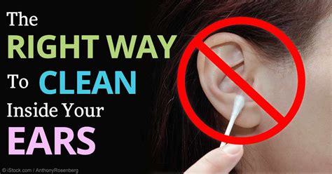 This is absolutely not the correct way. Ear Cleaning: The Benefits of Ear Wax