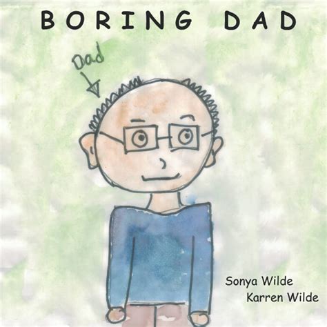 Boring Dad By Karren Wilde Goodreads