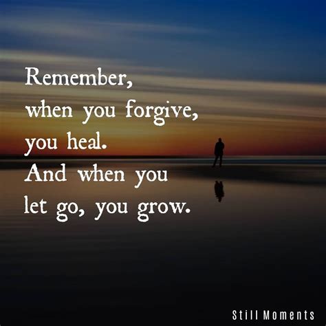sometimes the person you need to forgive is yourself and sometimes it s your outdated way of