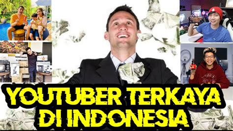 Youtuber Indonesia Terkaya Fakta Kehidupan Youtube
