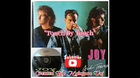 Joy Touch By Touch Youtube