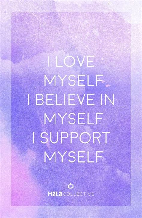 I Love Myself I Believe In Myself I Support Myself Affirmations