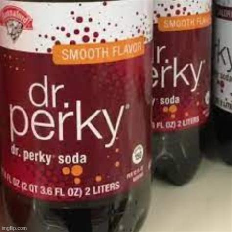Dr Perky Imgflip