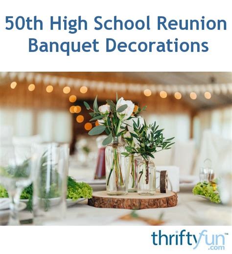 50th High School Reunion Banquet Decoration Ideas Thriftyfun