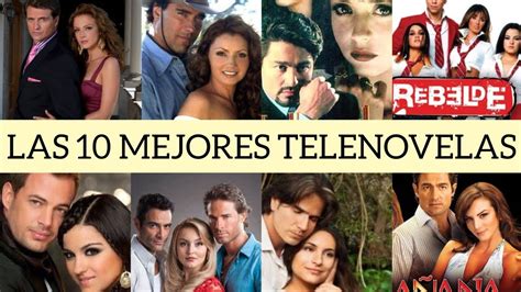Las Mejores Novelas Mexicanas Las Mejores De Televisa Youtube