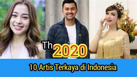 10 Artis Terkaya Di Indonesia 2020 Versi Forbes Youtube