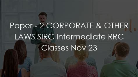 Paper 2 Corporate And Other Laws Sirc Intermediate Rrc Classes Nov 23