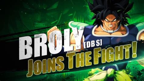 Dragon Ball Fighterz Dlc Character Broly Dbs Trailer Video Games