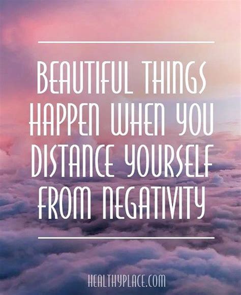 Beautiful Things Happen When You Distance Yourself From Negativity