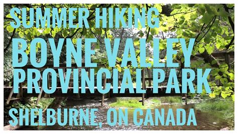 Boyne Valley Provincial Park In Shelburne On 🇨🇦 Ft Bruce Trail