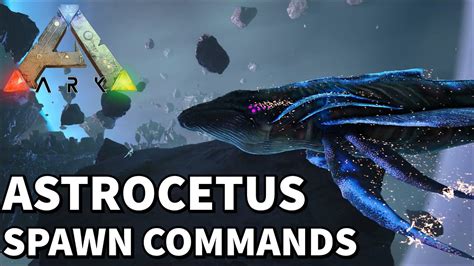 Ark ASTROCETUS Spawn Commands YouTube