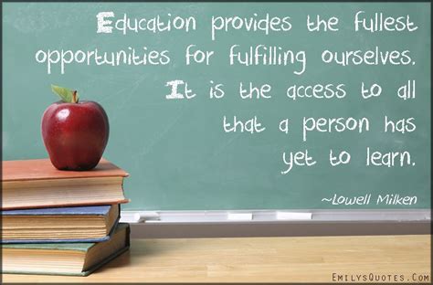 Education Provides The Fullest Opportunities For Fulfilling Ourselves