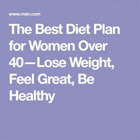 The Best Diet Plan For Women Over 40lose Weight Feel Great Be Healthy