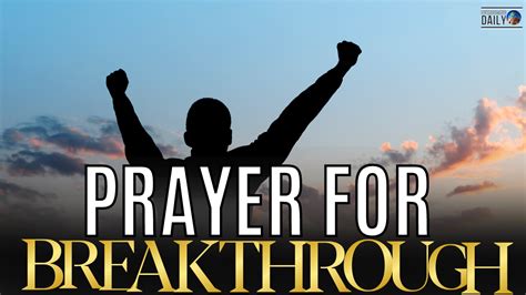 Prayer For Breakthrough And Favor Overcoming Daily