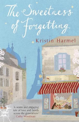 The Sweetness Of Forgetting By Kristin Harmel Waterstones