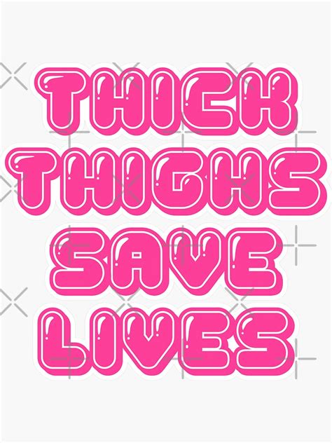 thick thighs save lives sticker for sale by deadstocksupply redbubble