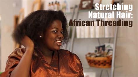 stretching natural hair african threading method african threading natural hair styles