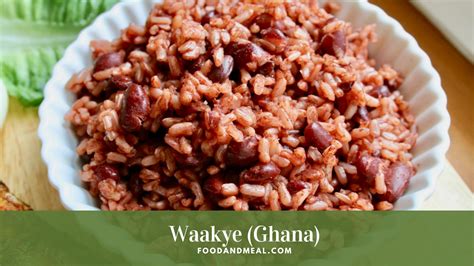 Discover The Irresistible Taste Of Waakye A Flavorful Recipe