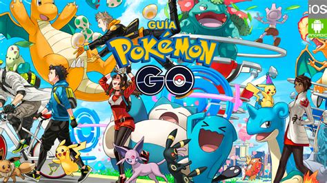 Guía Pokémon Go 2022 Los Mejores Trucos Y Consejos Vandal