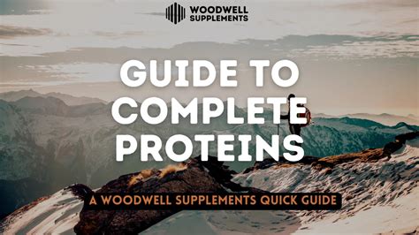 Guide To Complete Proteins Woodwell Supplements