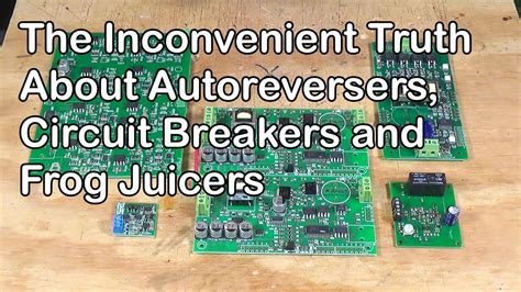 The Inconvenient Truth About Autoreversers Circuit Breakers And Frog
