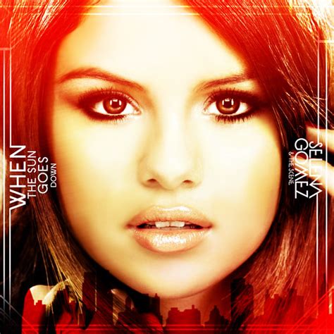 Selena Gomez When The Sun Goes Down Everybody Up When The Flickr