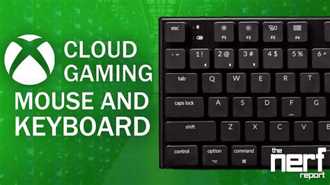 Mouse And Keyboard Support Arrives On Xbox Cloud Gaming The Nerf Report Xcloud