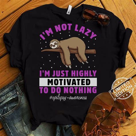 Im Not Lazy Im Just Highly Motivated To Do Nothing Sloth Shirt