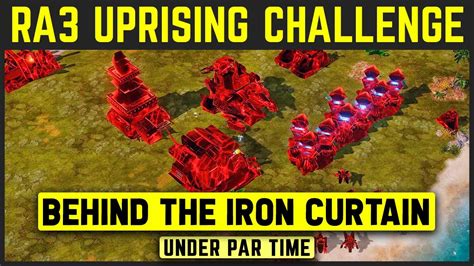 Candc Red Alert 3 Uprising Challenge Behind The Iron Curtain Under