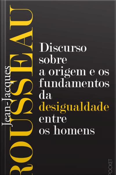 Ebook Discurso Sobre A Origem E Os Fundamentos Da Desigualdade Entre Os Homens