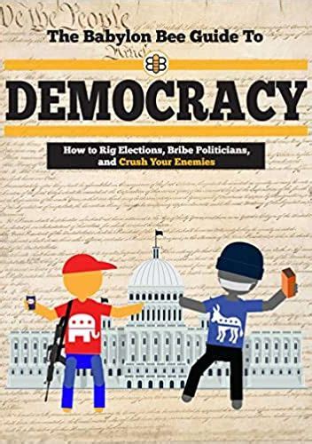 The Babylon Bee Guide To Democracy Kyle Mann Książka W Lubimyczytac