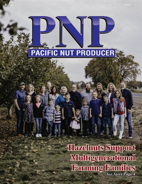 Pacific Nut Producer July Issue Pacific Nut Producer Magazine