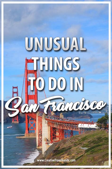 unusual things to do in san francisco creative travel guide