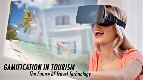 gamification in tourism the future of travel technology the pinnacle list