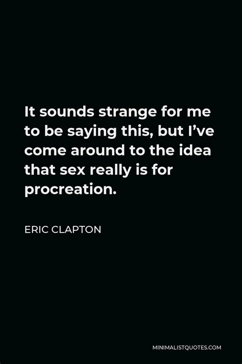 Eric Clapton Quote But I Did Go To Music Really Early On Even When I Was 4 Or 5 I Was