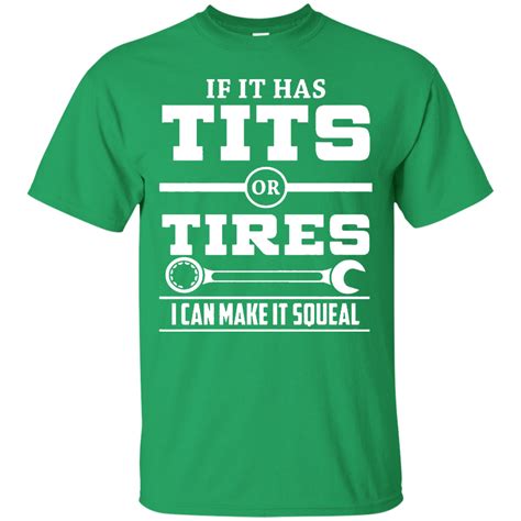 If It Has T I T S Or Tires Mechanic Funny T Shirt Funny T Shirt Sayings