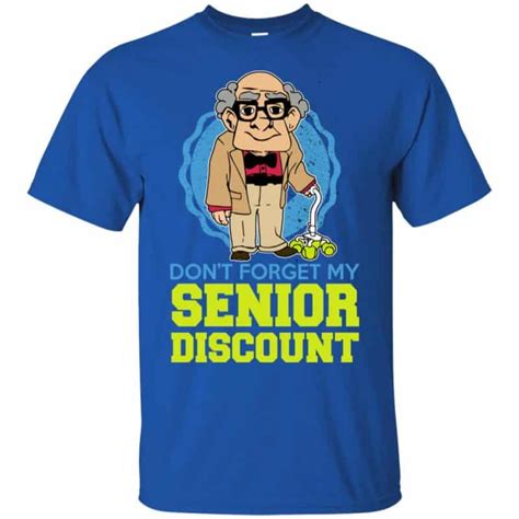 Dont Forget My Senior Discount Shirt Hoodie Tank 0stees