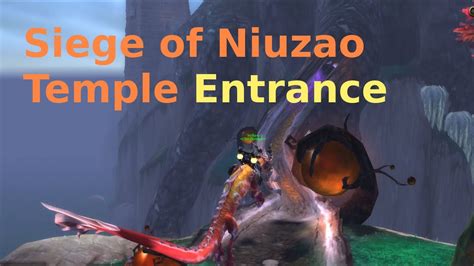 Siege Of Niuzao Temple Entrance Location World Of Warcraft Mists