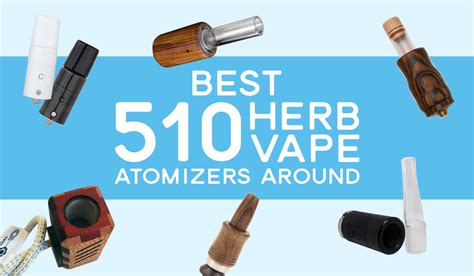 Best 510 Herb Dry Atomizers Around Which Is The Best