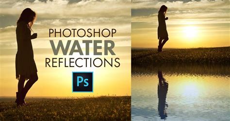 How To Make Water Reflections In Photoshop Cc Cs6