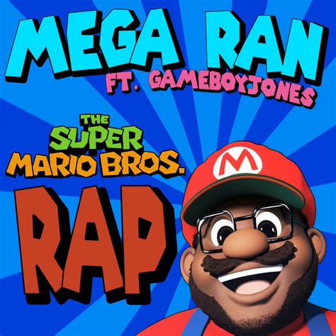 Super Mario Bros Rap Feat Gameboyjones Mega Ran