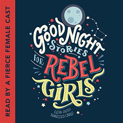 good night stories for rebel girls by elena favilli francesca cavallo audiobook audible ca