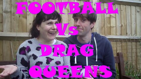 Football Vs Drag Queens That Silly Show Episode 7 Youtube