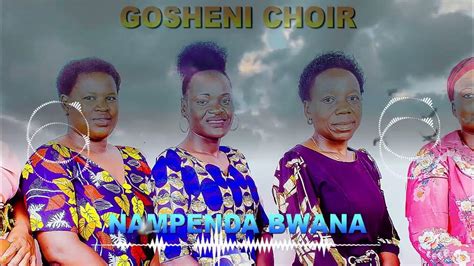 Nampenda Bwana By Gosheni Choir Official Audio Youtube