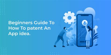 Beginners Guide To How To Patent An App Idea